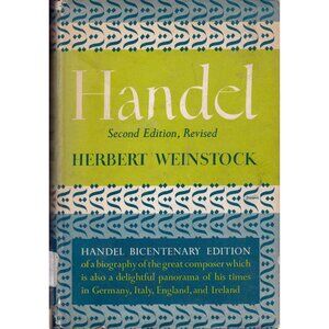 Handel, Herbert Weinstock Hardcover Second Ed. Revised 1959 Alfred A. Knopf w/DJ